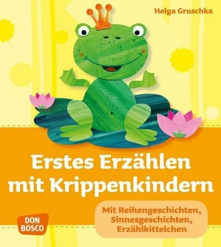 Erstes Erzählen mit Krippenkindern, m. CD-ROM: Mit Reihengeschichten, Lautgeschichten, Erzählkittelchen