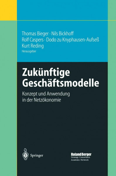 Zukünftige Geschäftsmodelle: Konzept und Anwendung in der Netzökonomie