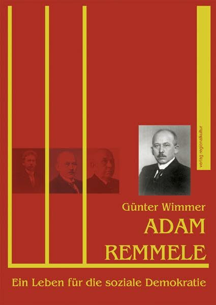 Adam Remmele: Ein Leben für soziale Demokratie
