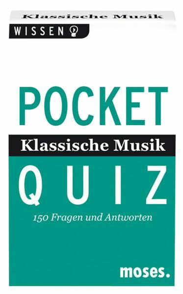 Pocket Quiz Klassische Musik: 150 Fragen und Antworten (Pocket Quiz / Ab 12 Jahre /Erwachsene)