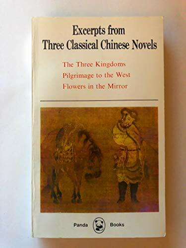Excerpts from Three Classical Chinese Novels: "Romance of the Three Kingdoms", "Pilgrimage to the West" and "Flowers in the Mirror"