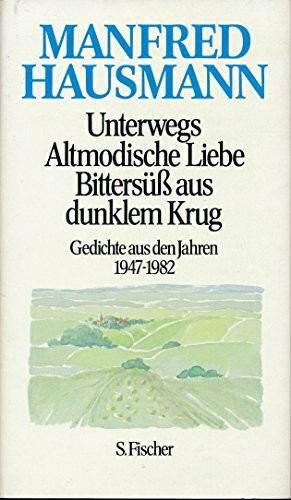 Unterwegs / Altmodische Liebe / Bittersüß aus dunklem Krug