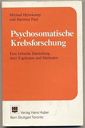 Psychosomatische Krebsforschung: Eine kritische Darstellung ihrer Ergebnisse und Methoden