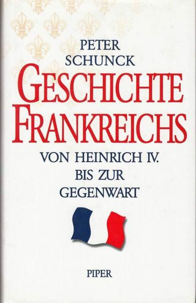 Geschichte Frankreichs: Von Heinrich IV. bis zur Gegenwart