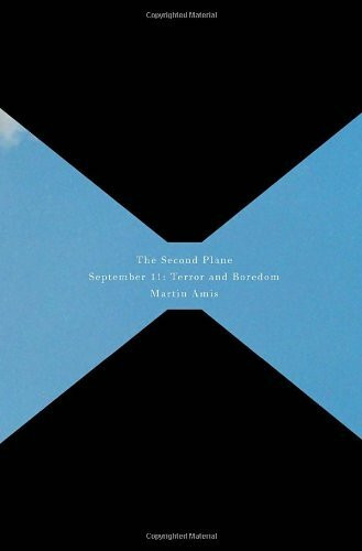 Alfred a Knopf Inc The Second Plane, September 11 , Terror And Boredom