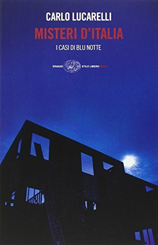 Misteri d'Italia. I casi di Blu notte (Stile Libero, Band 1047)