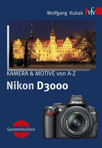 Nikon D3000, KAMERA & MOTIVE von A-Z: Systemlexikon
