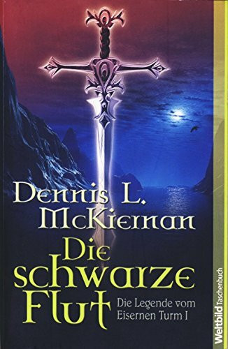 Die schwarze Flut: Die Legende vom Eisernen Turm I.