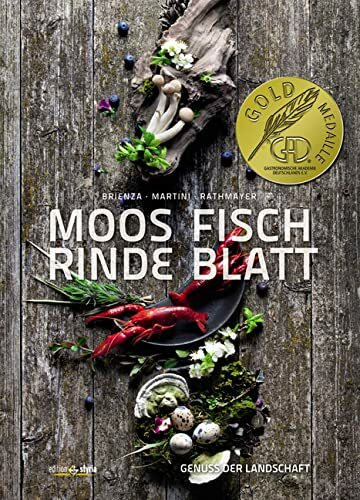 Moos. Fisch. Rinde. Blatt: Genuss der Landschaft