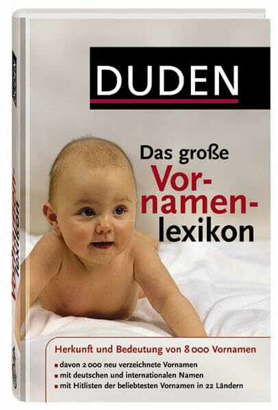 Duden – Das große Vornamenlexikon: Herkunft und Bedeutung von über 8 000 Vornamen (Duden Namenbücher)