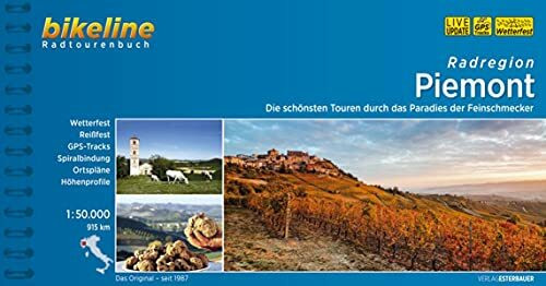 Radregion Piemont: Die schönsten Touren durch das Paradies der Feinschmecker, 915 km (Bikeline Radtourenbücher)