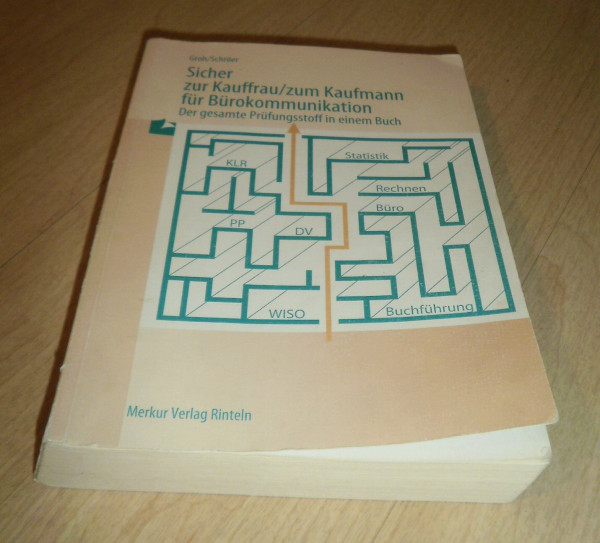 Sicher zur Kauffrau /zum Kaufmann für Bürokommunikation - Der gesamte Prüfungsstoff in einem Buch