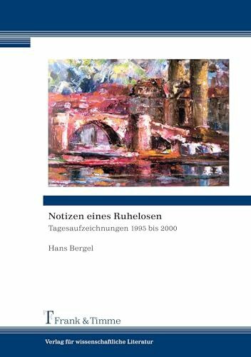 Notizen eines Ruhelosen: Tagesaufzeichnungen 1995 bis 2000