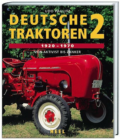 Deutsche Traktoren 1920 - 1970. Bd. 2