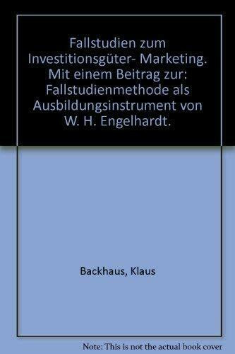 Fallstudien zum Investitionsgüter- Marketing