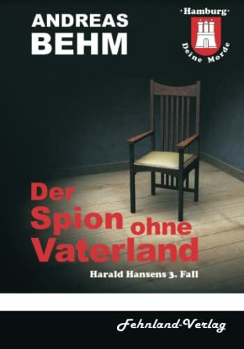 Hamburg - Deine Morde. Der Spion ohne Vaterland: Harald Hansens 3. Fall (Hamburg – Deine Morde: Harald Hansens Fälle)