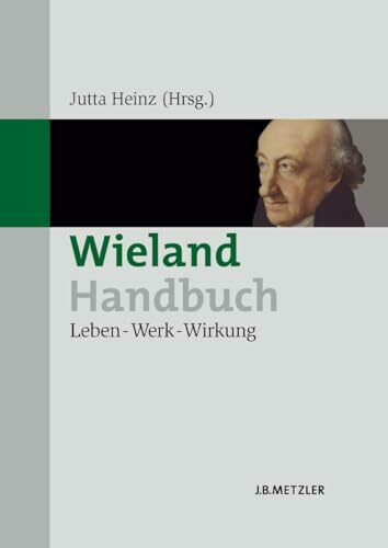 Wieland-Handbuch: Leben – Werk – Wirkung