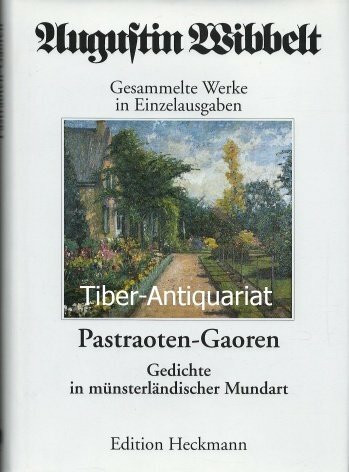 Augustin Wibbelt - Gesammelte Werke in Einzelausgaben 15. Pastraoten-Gaoren