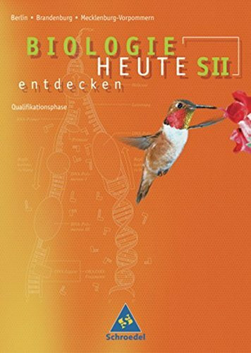 Biologie heute entdecken SII - Ausgabe 2006 für Berlin, Brandenburg und Mecklenburg-Vorpommern: Schülerband