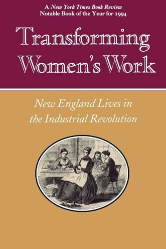 Transforming Women's Work: New England Lives in the Industrial Revolution