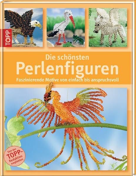 Die schönsten Perlenfiguren: Faszinierende Motivevon einfach bis anspruchsvoll