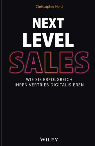 Next Level Sales: Wie Sie erfolgreich Ihren Vertrieb digitalisieren