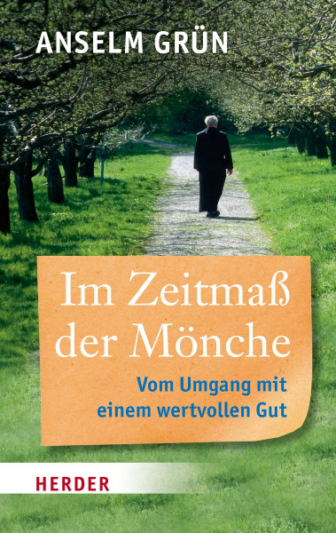 Im Zeitmaß der Mönche: Vom Umgang mit einem wichtigen Gut (HERDER spektrum, Band 6807)
