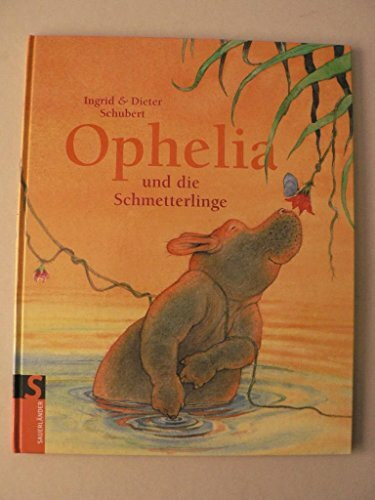 Ophelia und die Schmetterlinge (Sauerländer Bilderbuch)