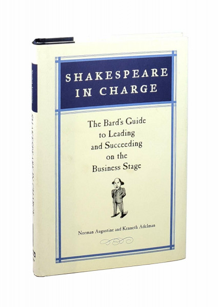 Shakespeare in Charge: The Bard's Guide to Leading and Succeeding on the Business Stage