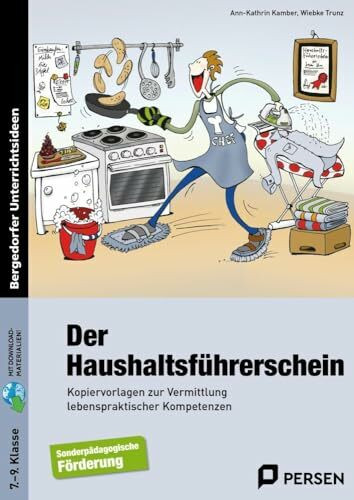 Der Haushaltsführerschein: Kopiervorlagen zur Vermittlung lebenspraktischer Kompetenzen (7. bis 9. Klasse)