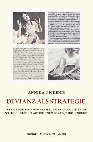 Devianz als Strategie: Aneignung und Subvertierung pathologisierter Weiblichkeit bei Autorinnen des 20. Jahrhunderts (Epistemata Literaturwissenschaft)