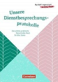 Perfekt organisiert im Kita-Team / Unsere Dienstbesprechungsprotokolle