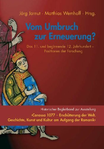 Vom Umbruch zur Erneuerung?: Das 11. und beginnende 12. Jahrhundert - Positionen der Forschung (Mittelalter Studien)
