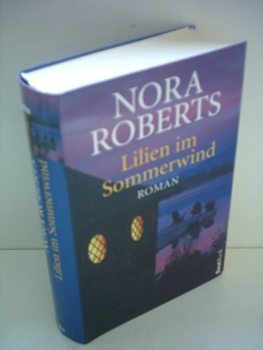Lilien im Sommerwind: Roman