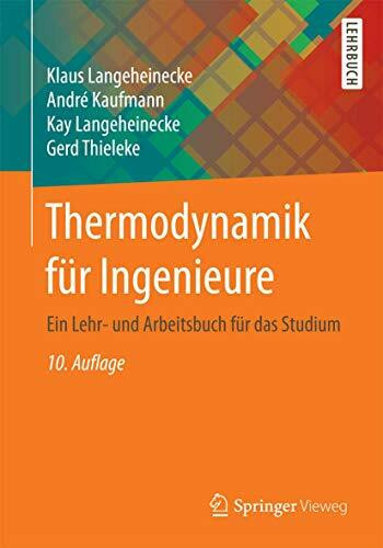 Thermodynamik für Ingenieure: Ein Lehr- und Arbeitsbuch für das Studium