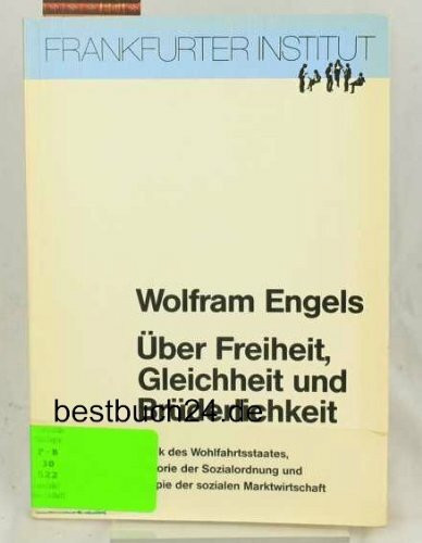 Über Freiheit, Gleichheit und Brüderlichkeit. Kritik des Wohlfahrtsstaates, Theorie der Sozialordnung und Utopie der sozialen Marktwirtschaft