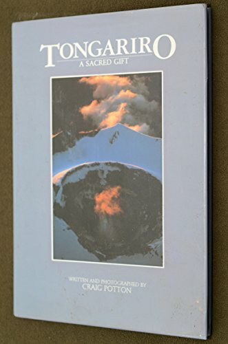 Tongariro, a sacred gift: A centennial celebration of Tongariro National Park