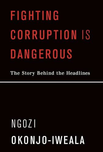 Fighting Corruption Is Dangerous: The Story Behind the Headlines (The MIT Press)