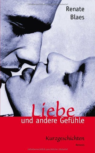 Liebe und andere Gefühle (Book on Demand) Liebe und andere Gefühle (Book on Demand)