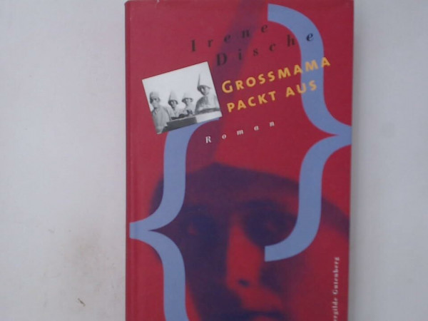 Großmama packt aus : Roman