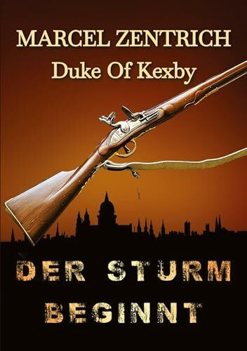 DER STURM BEGINNT: Auf den Spuren eines schwedischen Soldaten zu der Zeit des Großen Nordischen Krieges 1700-1721 (Großer Nordischer Krieg)