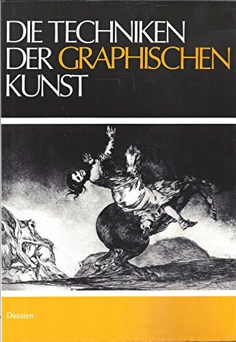 Die Techniken der graphischen Kunst