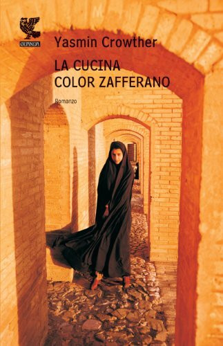 La cucina color zafferano (Narratori della Fenice)