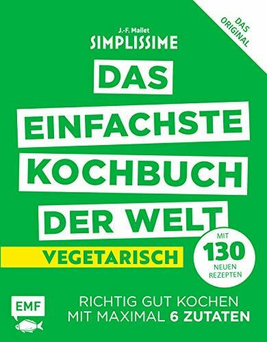 Simplissime – Das einfachste Kochbuch der Welt: Vegetarisch mit 130 neuen Rezepten: Richtig gu...