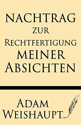 Nachtrag zur Rechtfertigung meiner Absichten