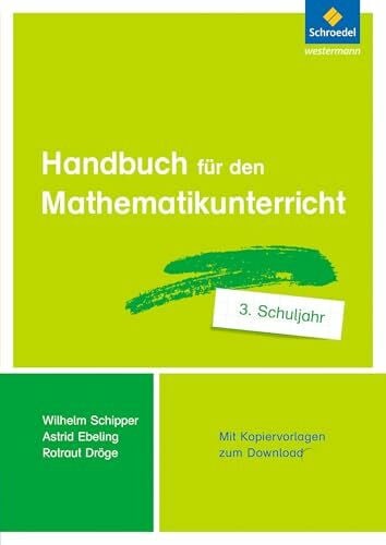 Handbuch für den Mathematikunterricht an Grundschulen: 3. Schuljahr (Handbücher Mathematik: für den Mathematikunterricht an Grundschulen - Ausgabe 2015 ff.)