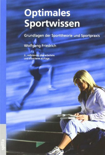 Optimales Sportwissen: Grundlagen der Sporttheorie und Sportpraxis