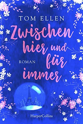 Zwischen hier und für immer: Roman