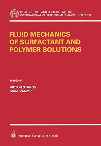 Fluid Mechanics of Surfactant and Polymer Solutions (CISM International Centre for Mechanical Sciences, 463, Band 463)