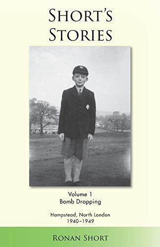 Short's Stories: Bomb Dropping, Hampstead, North London 1940-1949